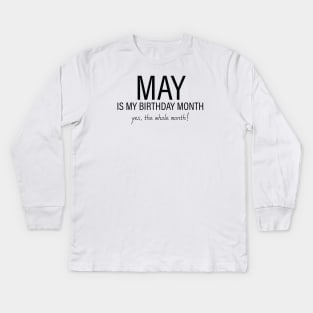 May My Birthday Month, May Birthday Shirt, Birthday Gift Unisex, Taurus and Gemini Birthday, Girl and Boy Gift, May Lady and Gentleman Gift, Women and Men Gift Kids Long Sleeve T-Shirt